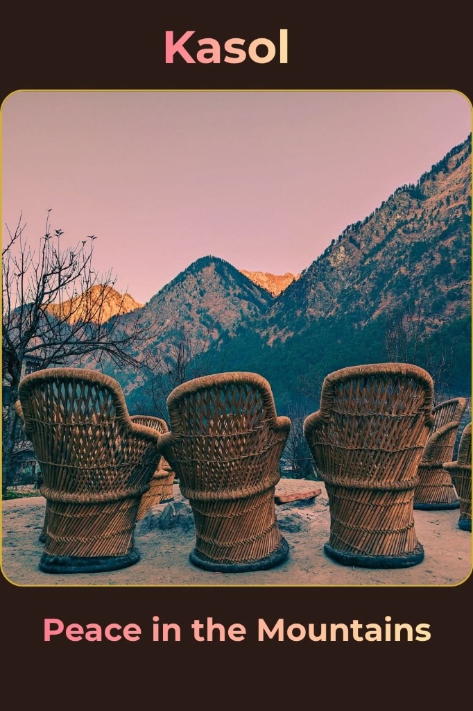 Kasol: The Art of Stillness | Himalayan Escape 2026